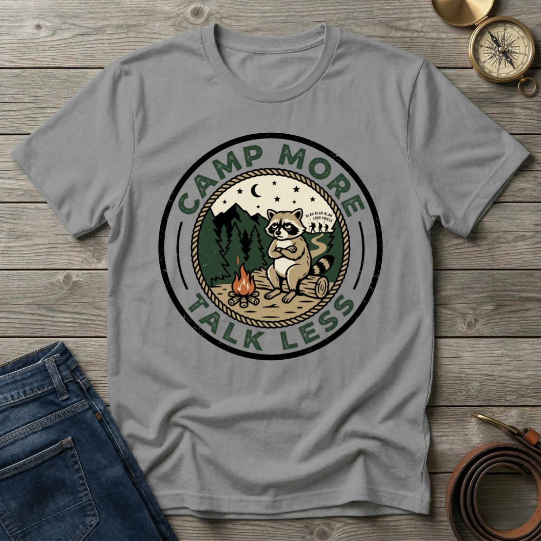 CAMP MORE TALK LESS T-SHIRT