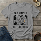 BAD MAPS BETTER STORIES T-SHIRT