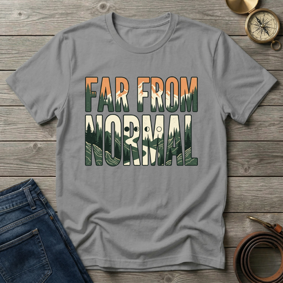 FAR FROM NORMAL T-SHIRT