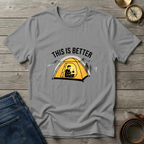THIS IS BETTER T-SHIRT