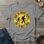 I HIKE TO ESCAPE PEOPLE NOT MEET THEM T-SHIRT