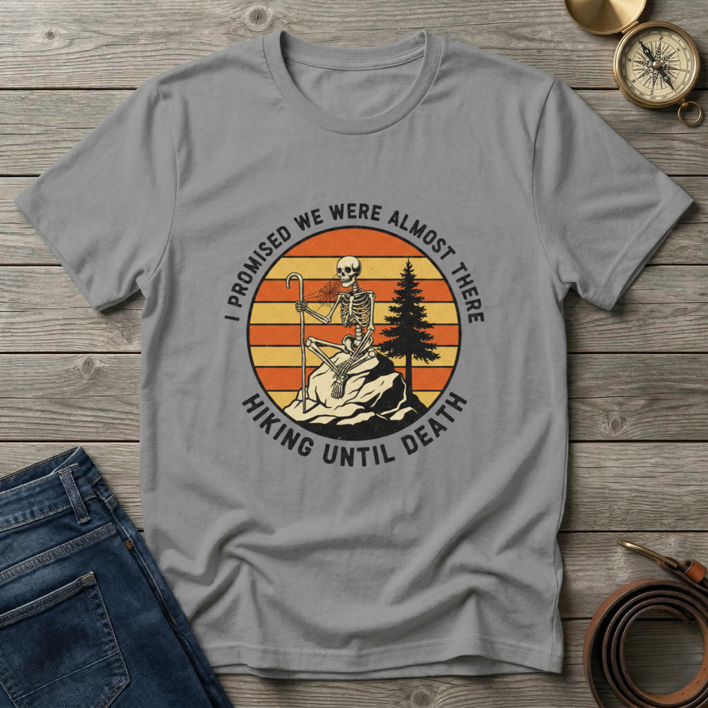 HIKING UNTIL DEATH T-SHIRT