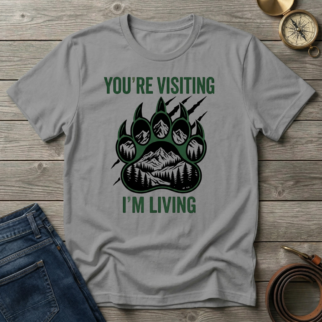 YOU'RE VISITING I'M LIVING T-SHIRT