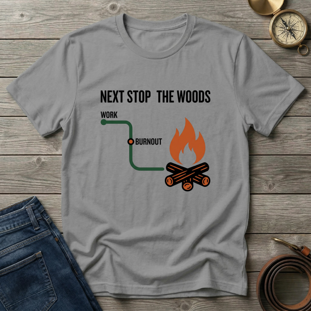 NEXT STOP THE WOODS T-SHIRT