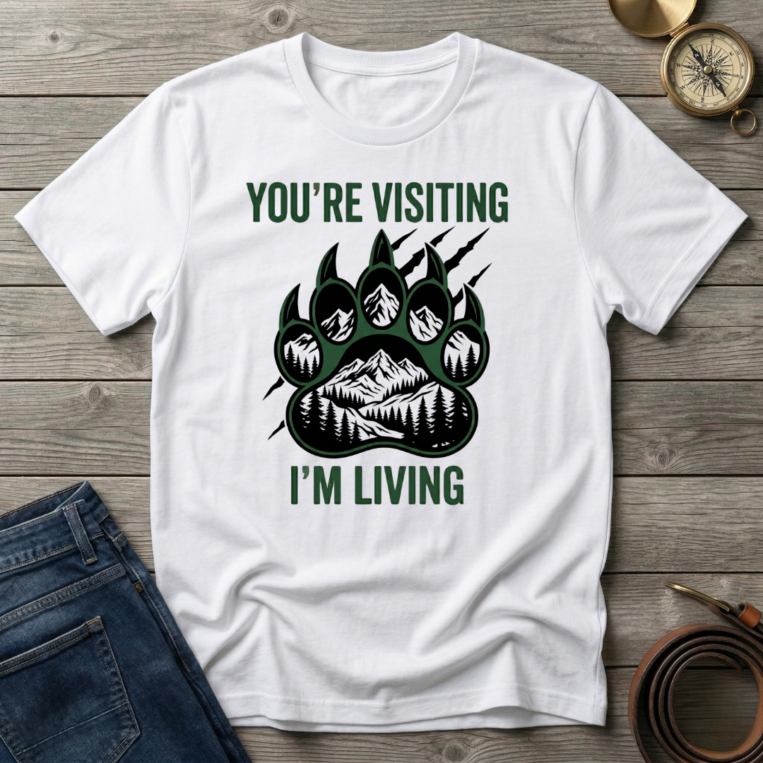 YOU'RE VISITING I'M LIVING T-SHIRT