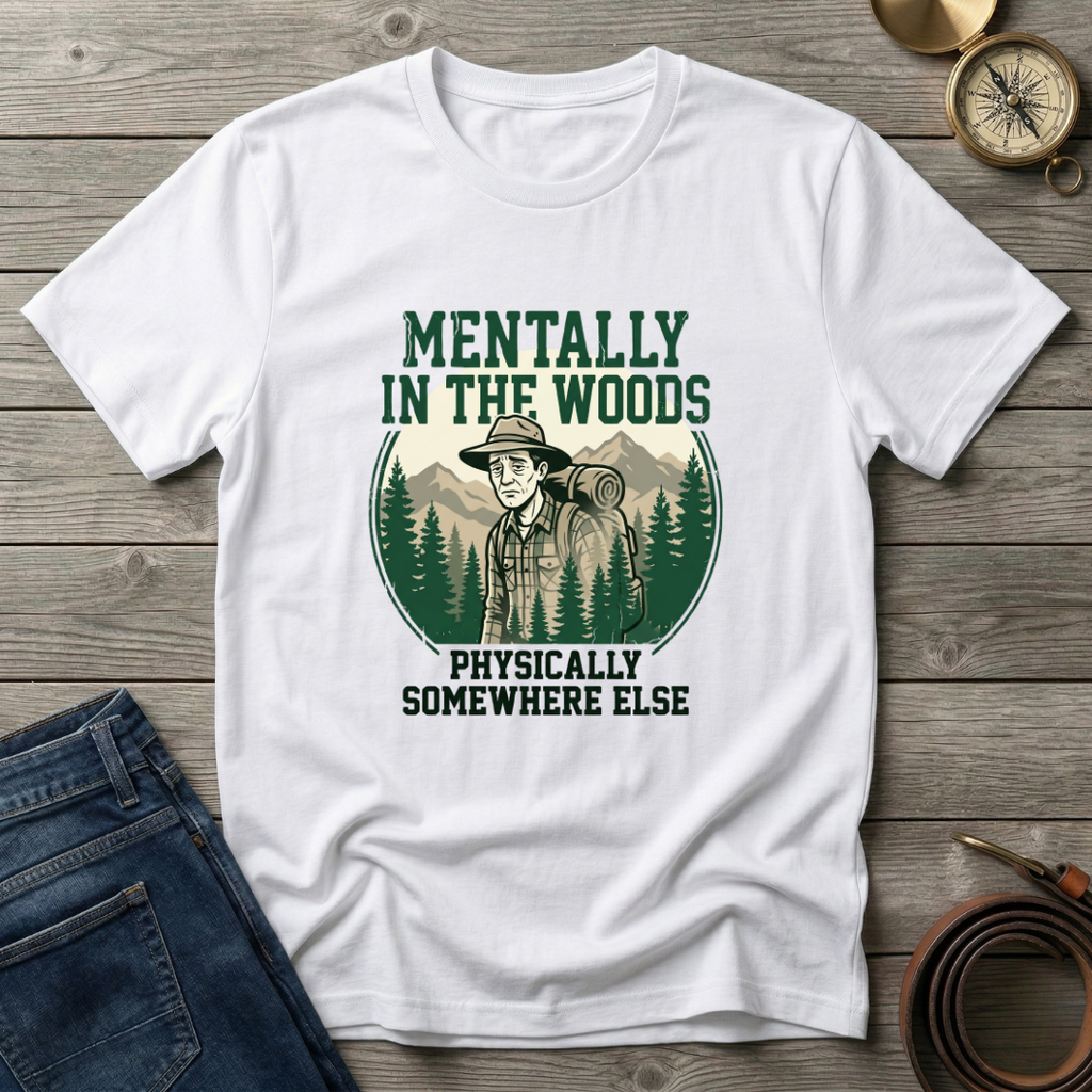 MENTALLY IN THE WOODS T-SHIRT