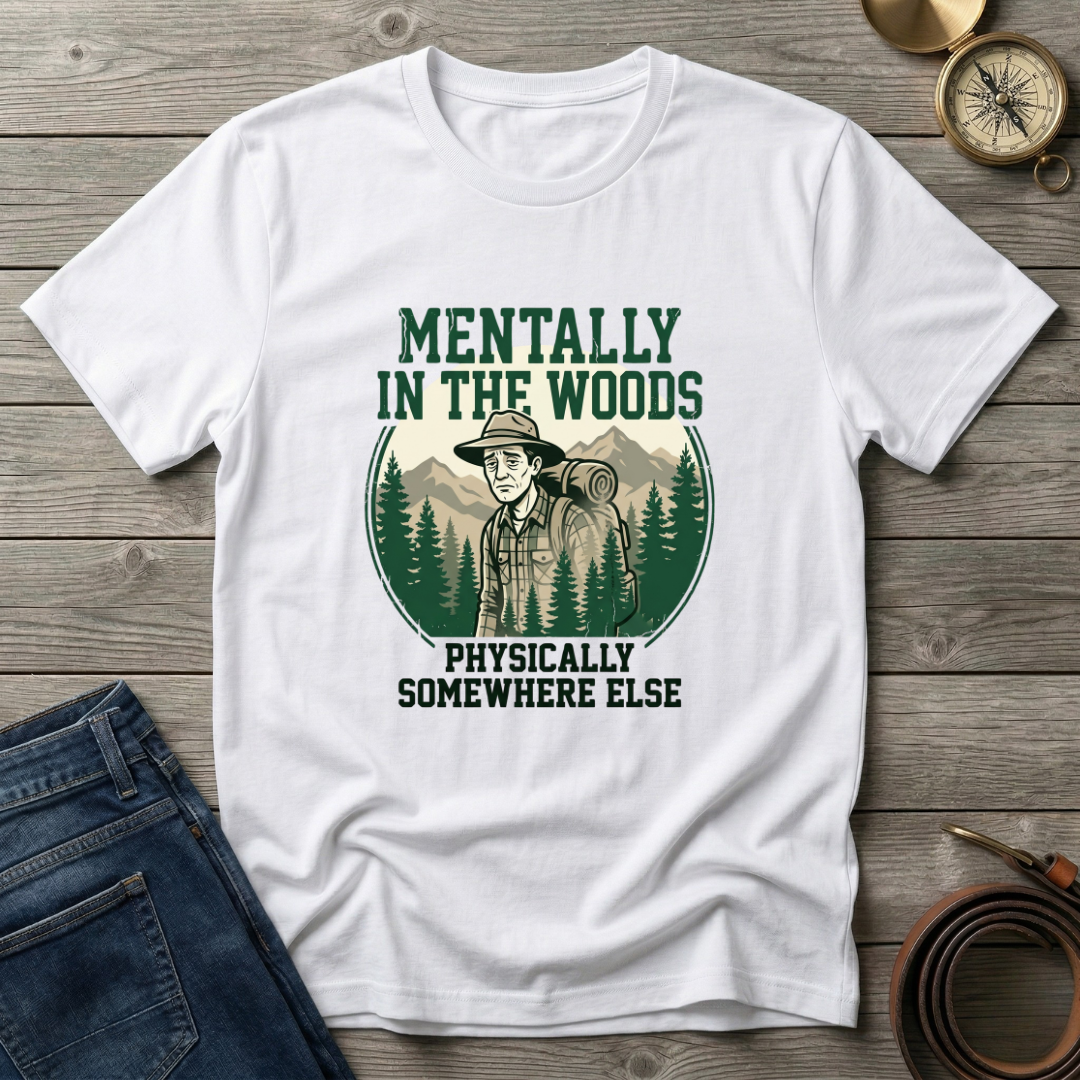 MENTALLY IN THE WOODS T-SHIRT