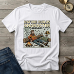 NATURE BUILDS CHARACTER T-SHIRT