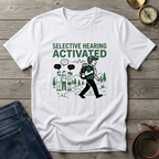 SELECTIVE HEARING ACTIVATED T-SHIRT