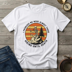 HIKING UNTIL DEATH T-SHIRT