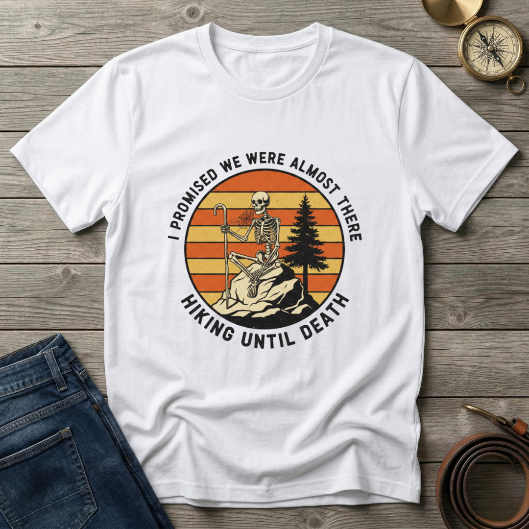 HIKING UNTIL DEATH T-SHIRT