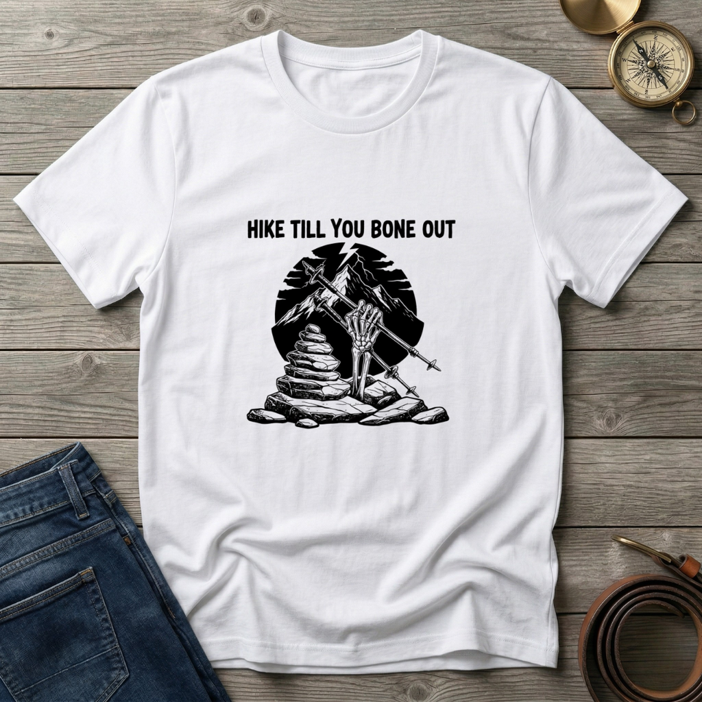 HIKE TILL YOU BONE OUT T-SHIRT
