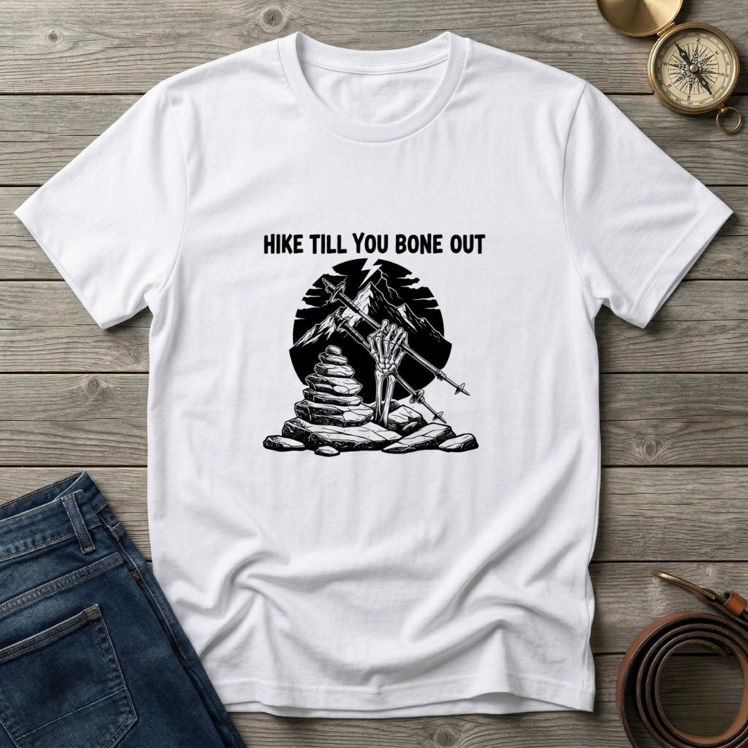 HIKE TILL YOU BONE OUT T-SHIRT